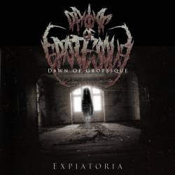 Dawn Of Grotesque : Expiatoria
